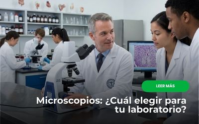 Microscopios: ¿Cuál elegir para tu laboratorio?